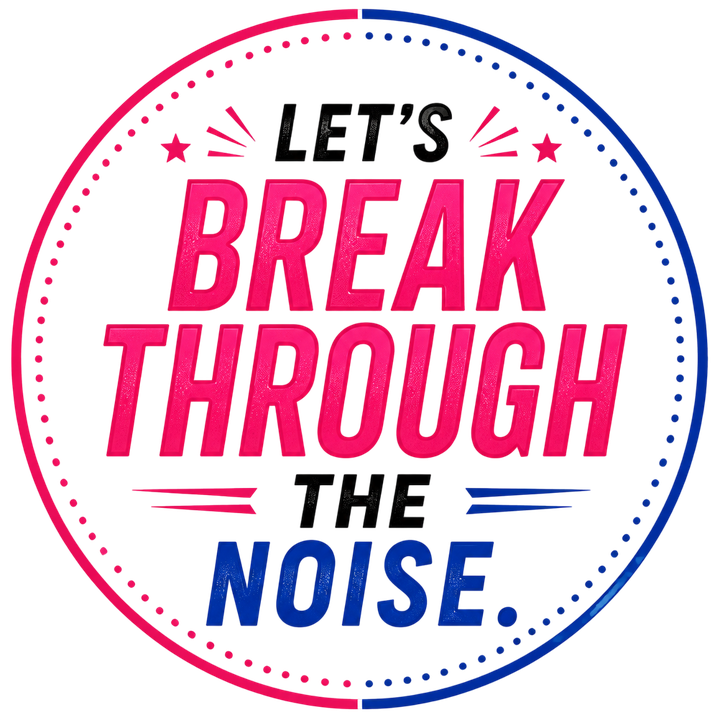 Let's Break Through the Noise campaign graphic